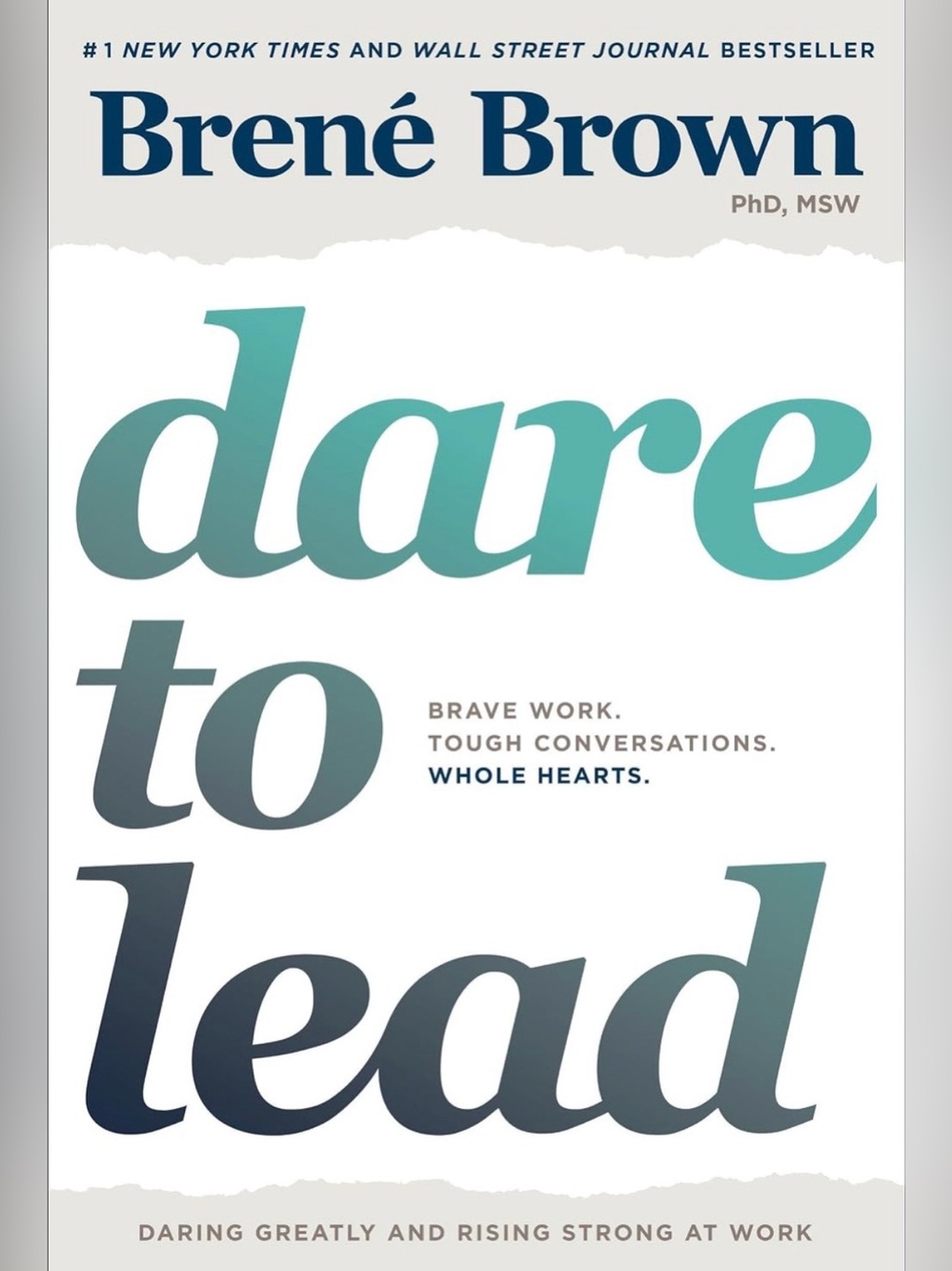 Dare to Lead | By: Brene Brown PhD, LMSW